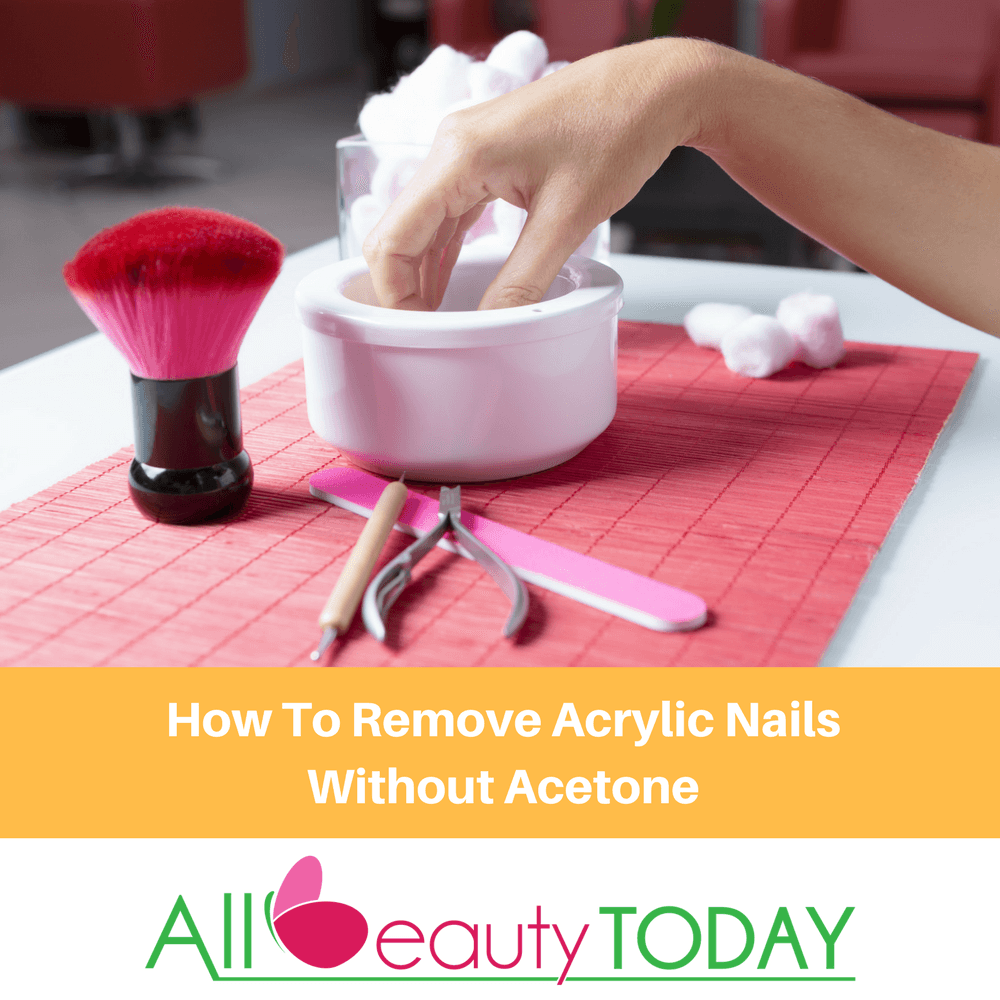 How To Remove Acrylic Nails Without Acetone – All Beauty Today
