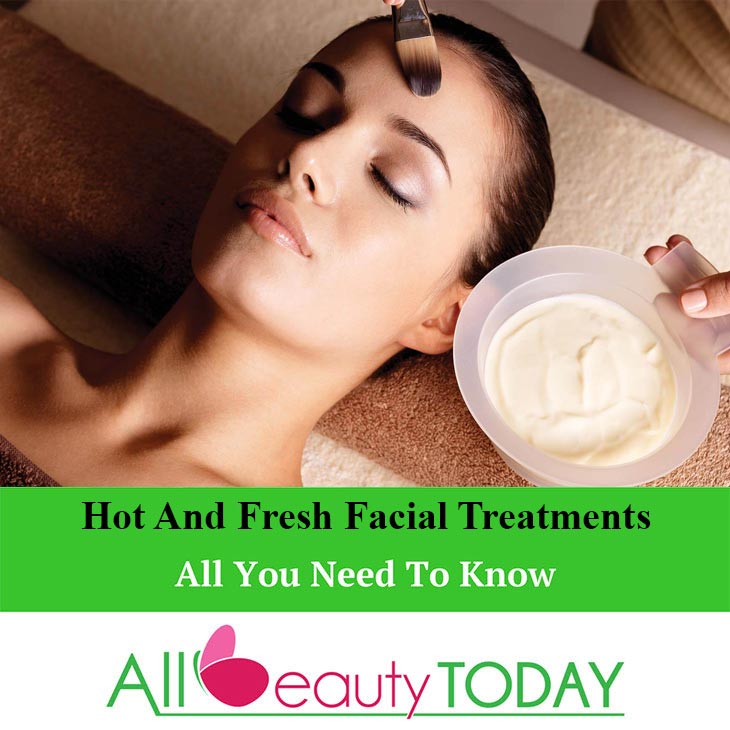 Hot And Fresh Facial Treatments